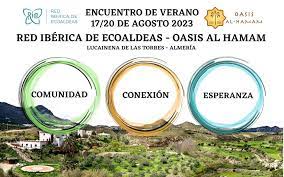 Encuentro de la Red Ibérica de Ecoaldeas en Oasis Al Hamam, del 17 al 20 de Agosto, 2023